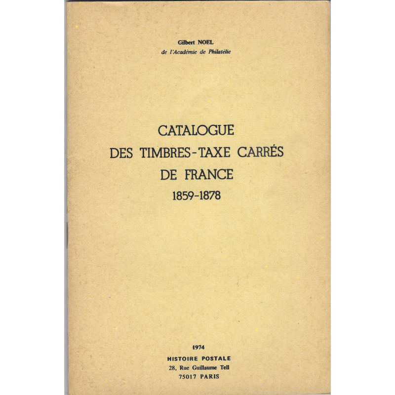 Catalogue des timbres taxe carrés de France 1859-1878, Gilbert Noel.