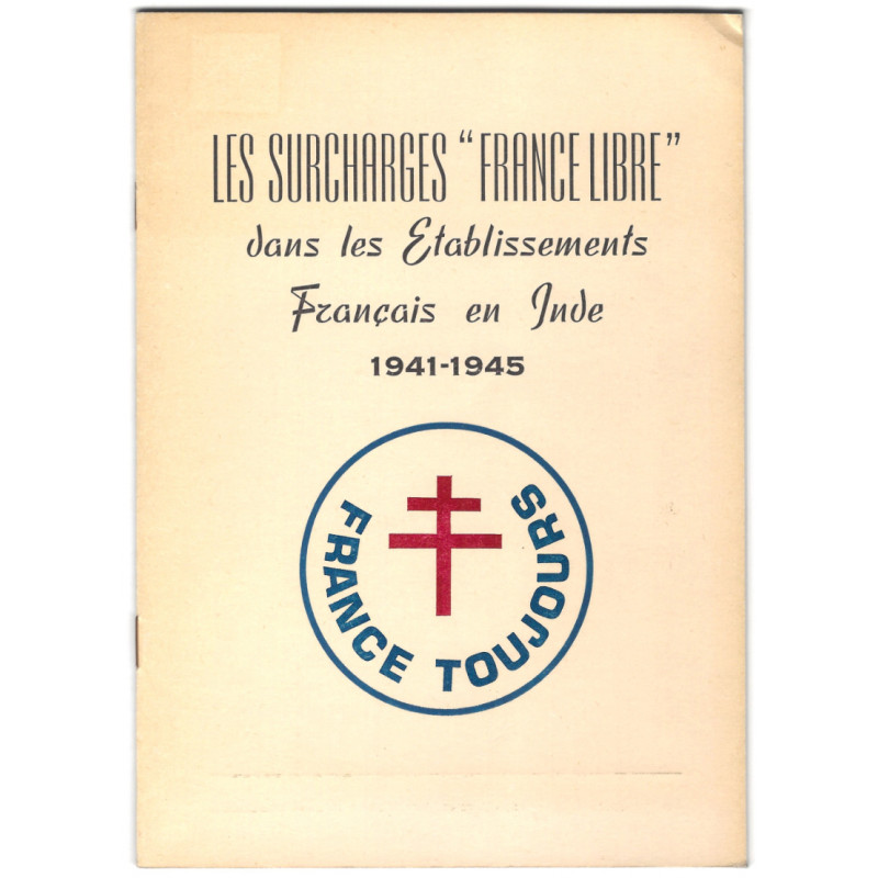 Les surcharges France Libre dans les établissements Français en Inde 1941-1945.
