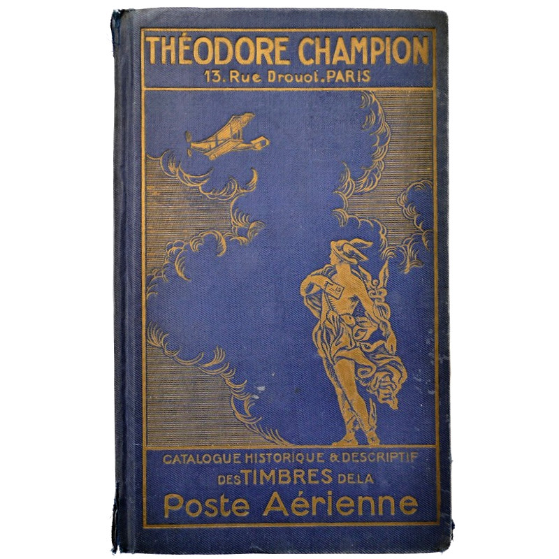Catalogue historique des timbres poste aérienne du monde - Champion 1930.