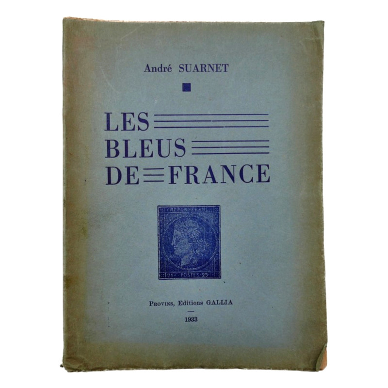 Les Bleus de France 1849-1876 par André SUARNET, signé.