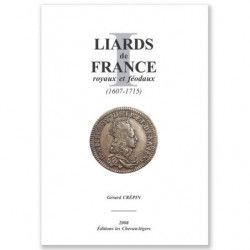 Liards de France, royaux et féodaux 1607-1715, édition Les Chevau-lègers.