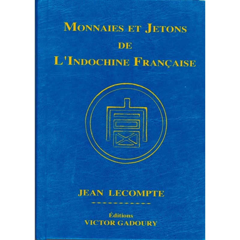 Catalogue Gadoury des monnaies et jetons d'Indochine Française.