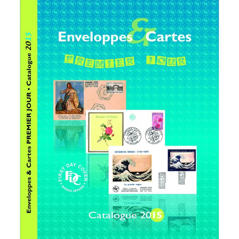 Catalogue de cotation enveloppes et cartes postales premier jour 2015.